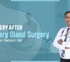 Exercise & Tips for Salivary Gland Surgery Recovery